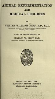 Cover of: Animal experimentation and medical progress by William W. Keen
