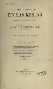 Cover of: The life of Thomas Ken, D.D. by E. H. Plumptre