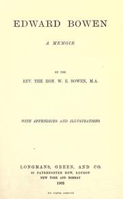 Cover of: Edward Bowen: a memoir by the Rev. the Hon. W. E. Bowen, M. A.
