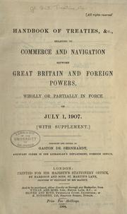 Handbook of treaties, &c., relating to commerce and navigation between Great Britain and foreign powers, wholly or partially in force on July 1, 1907 by Rand McNally