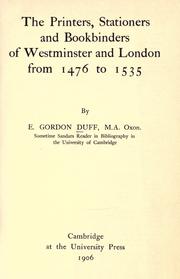 Cover of: The printers, stationers and bookbinders of Westminster and London from 1476 to 1535 by E. Gordon Duff