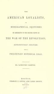 Cover of: The American Loyalists; or, Biographical sketches of adherents to the British crown in the war of the revolution by Lorenzo Sabine