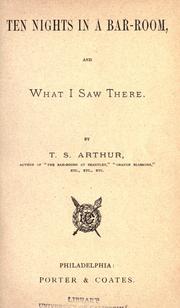 Cover of: Ten nights in a bar-room and what I saw there by Arthur, T. S.