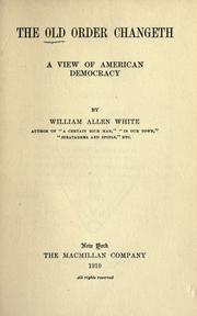 Cover of: The old order changeth by William Allen White