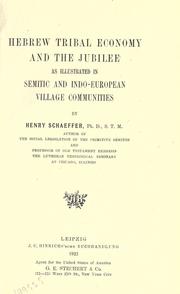 Hebrew tribal economy and the jubilee as illustrated in Semitic and Indo-European village communities by Henry Schaeffer