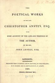 Cover of: The poetical works of the late Christopher Anstey, Esq.: With some account of the life and writings of the author