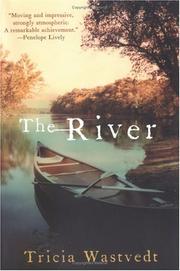Cover of: The river by Tricia Wastvedt