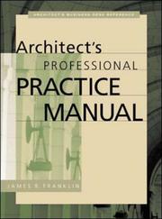 Cover of: Architect's Professional Practice Manual (Professional Architecture) by James R. Franklin