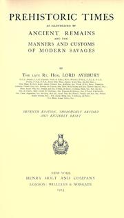 Cover of: Prehistoric times as illustrated by ancient remains and the manners and customs of modern savages by Sir John Lubbock