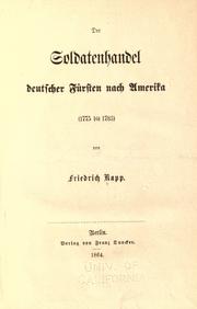 Cover of: Der Soldatenhandel deutscher Fürsten nach Amerika, 1775 bis 1783 by Friedrich Kapp