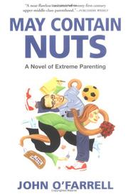 Cover of: May contain nuts: a novel of extreme parenting