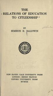 Cover of: The relations of education to citizenship by Simeon Eben Baldwin