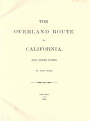 The overland route to California, and other poems by Ward, John