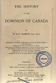 Cover of: The history of the Dominion of Canada by Clement, W. H. P.