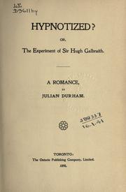 Cover of: Hypnotized?: or, The experiment of Sir Hugh Galbraith, a romance.