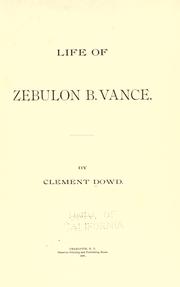 Cover of: Life of Zebulon B. Vance. by Clement Dowd