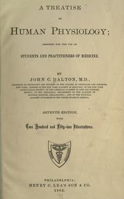 Cover of: A treatise on human physiology by John Call Dalton, John Call Dalton