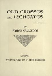 Cover of: Old crosses and lychgates by Vallance, Aymer