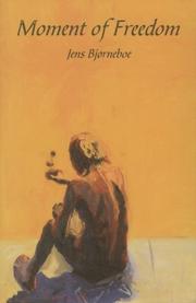 Cover of: Moment of freedom by Jens Bjørneboe