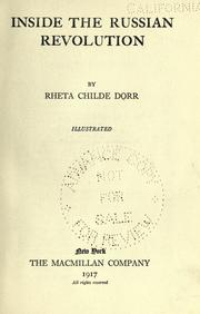 Cover of: Inside the Russian Revolution ... by Rheta Louise Childe Dorr, Rheta Louise Childe Dorr