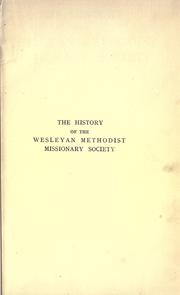 Cover of: The history of the Wesleyan Methodist Missionary Society by George G. Findlay, George G. Findlay