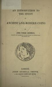 Cover of: An introduction to the study of ancient and modern coins. by John Yonge Akerman