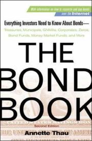 Cover of: The Bond Book: Everything Investors Need to Know About Treasuries, Municipals, GNMAs, Corporates, Zeros, Bond Funds, Money Market Funds, and More