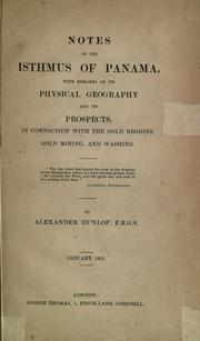 Cover of: Notes on the Isthmus of Panama with remarks on its physical geography and its prospects in connection with the gold regions, gold mining, and washing.