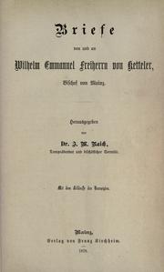 Cover of: Briefe von und an Wilhelm Emmanuel Freiherrn von Ketteler, Bischof von Mainz