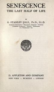 Cover of: Senescence, the last half of life by G. Stanley Hall
