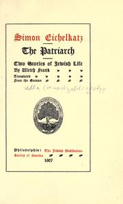 Cover of: Simon Eichelkatz; The patriarch: two stories of Jewish life