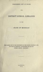 Cover of: Preferred list of books for district school libraries in the state of Michigan by Michigan. Dept. of Public Instruction.