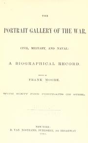 Cover of: The portrait gallery of the war, civil, military, and naval by Moore, Frank