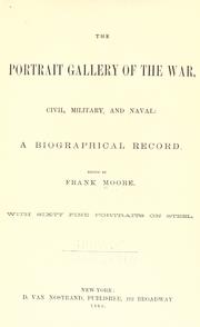 The portrait gallery of the war, civil, military, and naval by Moore, Frank