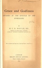 Cover of: Grace and godliness: studies in the Epistle to the Ephesians
