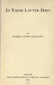 Cover of: In these latter days by Hubert Howe Bancroft