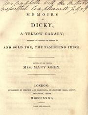 Cover of: Memoirs of Dicky, a yellow canary: written by himself in behalf of, and sold for, the famishing Irish
