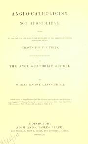 Anglo-Catholicism not apostolical by William Lindsay Alexander