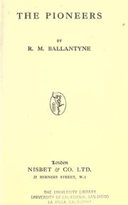 Cover of: The pioneers by Robert Michael Ballantyne, Robert Michael Ballantyne