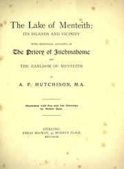 The lake of Menteith, its islands and vicinity, with historical accounts of the Priory of Inchmahome and the earldom of Menteith