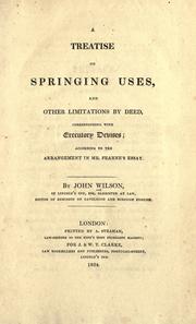 Cover of: A treatise on springing uses, and other limitations by deed, corresponding with executory devises: according to the arrangement in Mr. Fearne's essay.