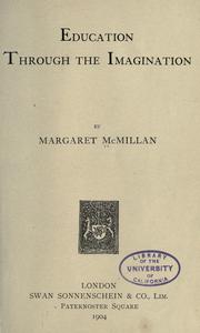 Cover of: Education through the imagination by Margaret McMillan