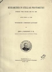 Cover of: Researches in stellar photometry during the years 1894 to 1906, made chiefly at the Yerkes observatory.