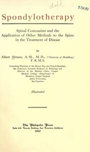 Cover of: Spondylotherapy; spinal concussion and the application of other methods to the spine in the treatment of disease by Albert Abrams