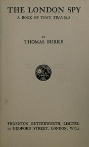 Cover of: The London spy by Thomas Burke