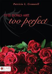 Cover of: The Roses Are Too Perfect