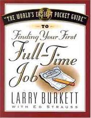 Cover of: World's Easiest Pocket Guide To Finding Your First Full-Time Job by Larry Burkett, Ed Strauss