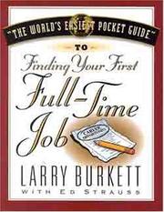 Cover of: World's Easiest Pocket Guide To Finding Your First Full-Time Job by Ed Strauss, Larry Burkett, Ed Strauss