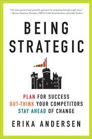 Cover of: Being strategic: how to plan for success, outthink your competitors, and stay ahead of change