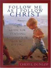 Cover of: Follow Me As I Follow Christ: A Guide for Teaching Children in a Church Setting
